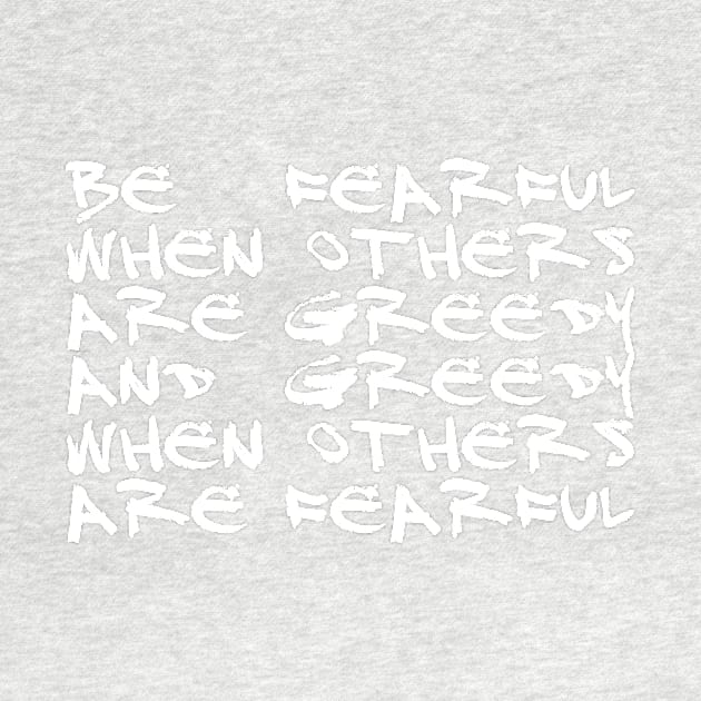 Be fearful when others are greedy by investortees